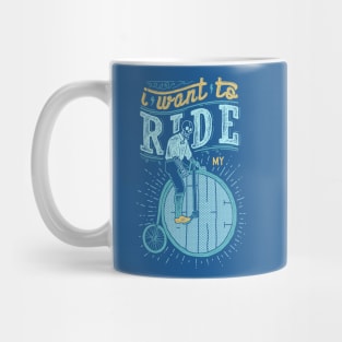 I Want to Ride my Bike Mug